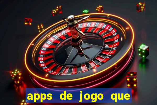 apps de jogo que ganha dinheiro